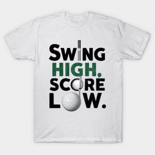 Swing High Score Low, Golf T-Shirt